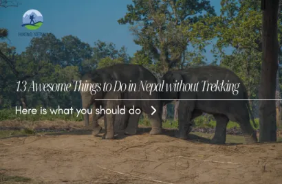 13 Awesome Things to Do in Nepal without Trekking