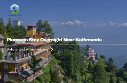 Places to Stay Overnight Near Kathmandu Before and After Trekking